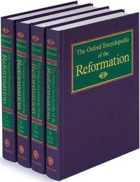 The Oxford Encyclopedia of the Reformation (h�ftad)
