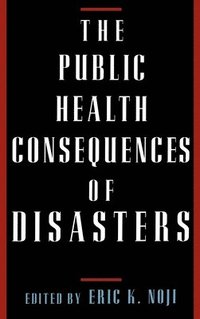 The Public Health Consequences of Disasters (inbunden)