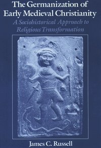 The Germanization of Early Medieval Christianity (h�ftad)
