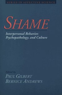 Shame: Interpersonal Behavior, Psychopathology, and Culture (h�ftad)