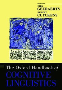The Oxford Handbook of Cognitive Linguistics (h�ftad)