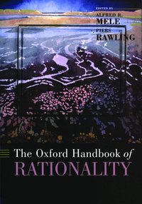 The Oxford Handbook of Rationality (inbunden)