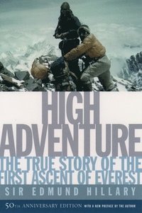 High Adventure: The True Story of the First Ascent of Everest (h�ftad)