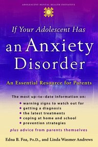 If Your Adolescent Has an Anxiety Disorder (inbunden)