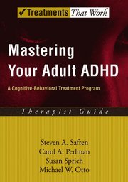 Mastering Your Adult ADHD: Therapist Guide (h�ftad)