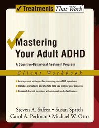 Mastering Your Adult ADHD: Workbook (h�ftad)