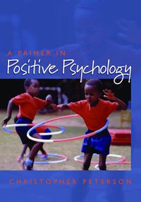 A Primer in Positive Psychology (h�ftad)