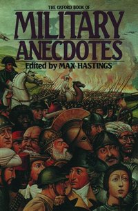 The Oxford Book of Military Anecdotes (inbunden)