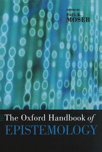 The Oxford Handbook of Epistemology (h�ftad)