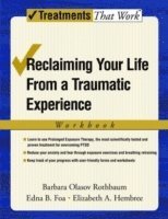 Reclaiming Your Life from a Traumatic Experience: Workbook (h�ftad)