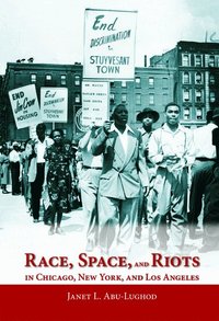 Race, Space, and Riots in Chicago, New York, and Los Angeles (h�ftad)