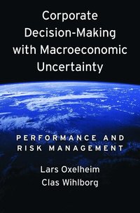 Corporate Decision-Making with Macroeconomic Uncertainty (inbunden)