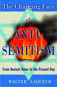 The Changing Face of Anti-Semitism (h�ftad)