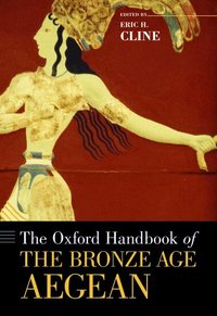 The Oxford Handbook of the Bronze Age Aegean (inbunden)