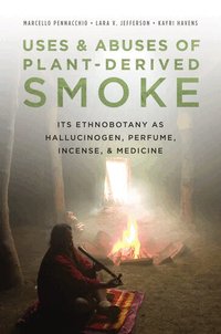 Uses and Abuses of Plant-Derived Smoke (inbunden)