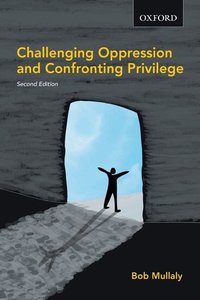 Challenging Oppression and Confronting Privilege ()