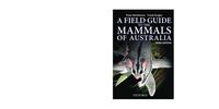 Field Guide to Mammals of Australia (h�ftad)