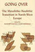 Going Over: The Mesolithic-Neolithic Transition in North-West Europe