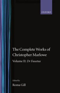 The Complete Works of Christopher Marlowe: Volume II: Dr Faustus (h�ftad)
