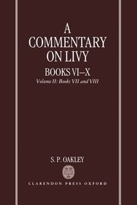 A Commentary on Livy, Books VI-X: Volume II: Books VII-VIII (h�ftad)