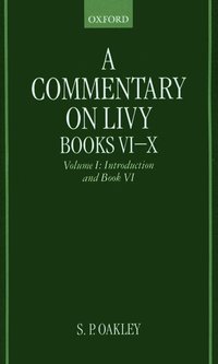 A Commentary on Livy, Books VI-X: Volume I: Introduction and Book VI (h�ftad)