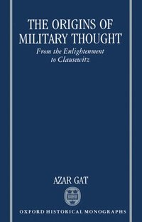The Origins of Military Thought (h�ftad)
