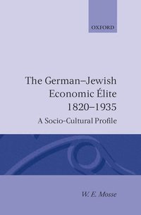 The German-Jewish Economic Elite 1820-1935 (inbunden)