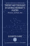 Theory and Theology in George Herbert's Poetry