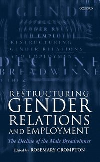 Restructuring Gender Relations and Employment (h�ftad)