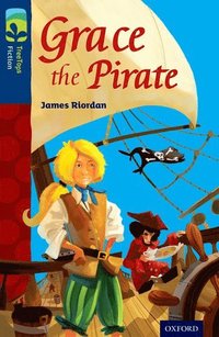 Oxford Reading Tree TreeTops Fiction: Level 14: Grace the Pirate