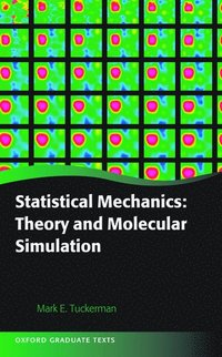 Statistical Mechanics: Theory and Molecular Simulation (inbunden)