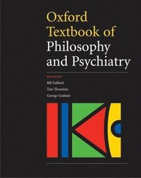 Oxford Textbook of Philosophy and Psychiatry (h�ftad)