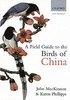 A Field Guide to the Birds of China