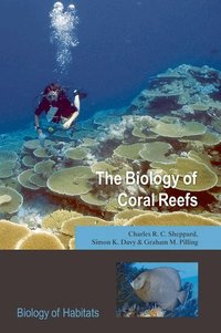 The Biology of Coral Reefs (h�ftad)
