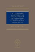 Calculation of Compensation and Damages in International Investment Law