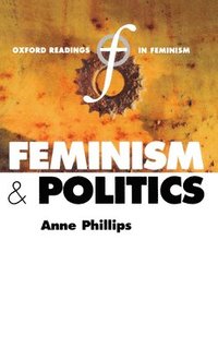 Feminism and Politics (h�ftad)