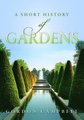 A Short History of Gardens