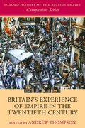 Britain's Experience of Empire in the Twentieth Century