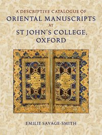 A Descriptive Catalogue of Oriental Manuscripts at St John's College, Oxford (h�ftad)
