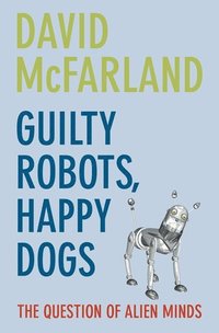 Guilty Robots, Happy Dogs (h�ftad)
