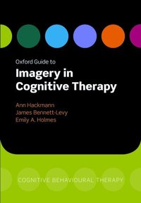 Oxford Guide to Imagery in Cognitive Therapy (h�ftad)