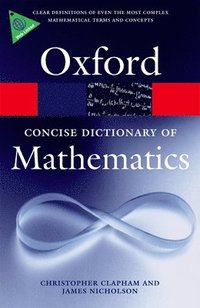 The Concise Oxford Dictionary of Mathematics (h�ftad)