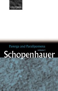 Parerga and Paralipomena: Volume 1: Six Long Philosophical Essays (h�ftad)