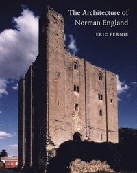 The Architecture of Norman England (inbunden)