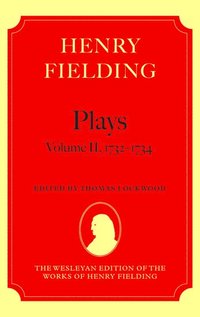 Henry Fielding - Plays, Volume II, 1731 - 1734 (h�ftad)