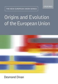 Origins and Evolution of the European Union (h�ftad)