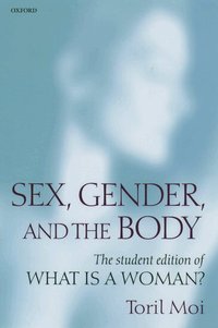 Sex, Gender, and the Body (h�ftad)