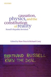 Causation, Physics, and the Constitution of Reality