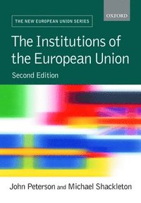 The Institutions of the European Union (inbunden)