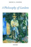 A Philosophy of Gardens